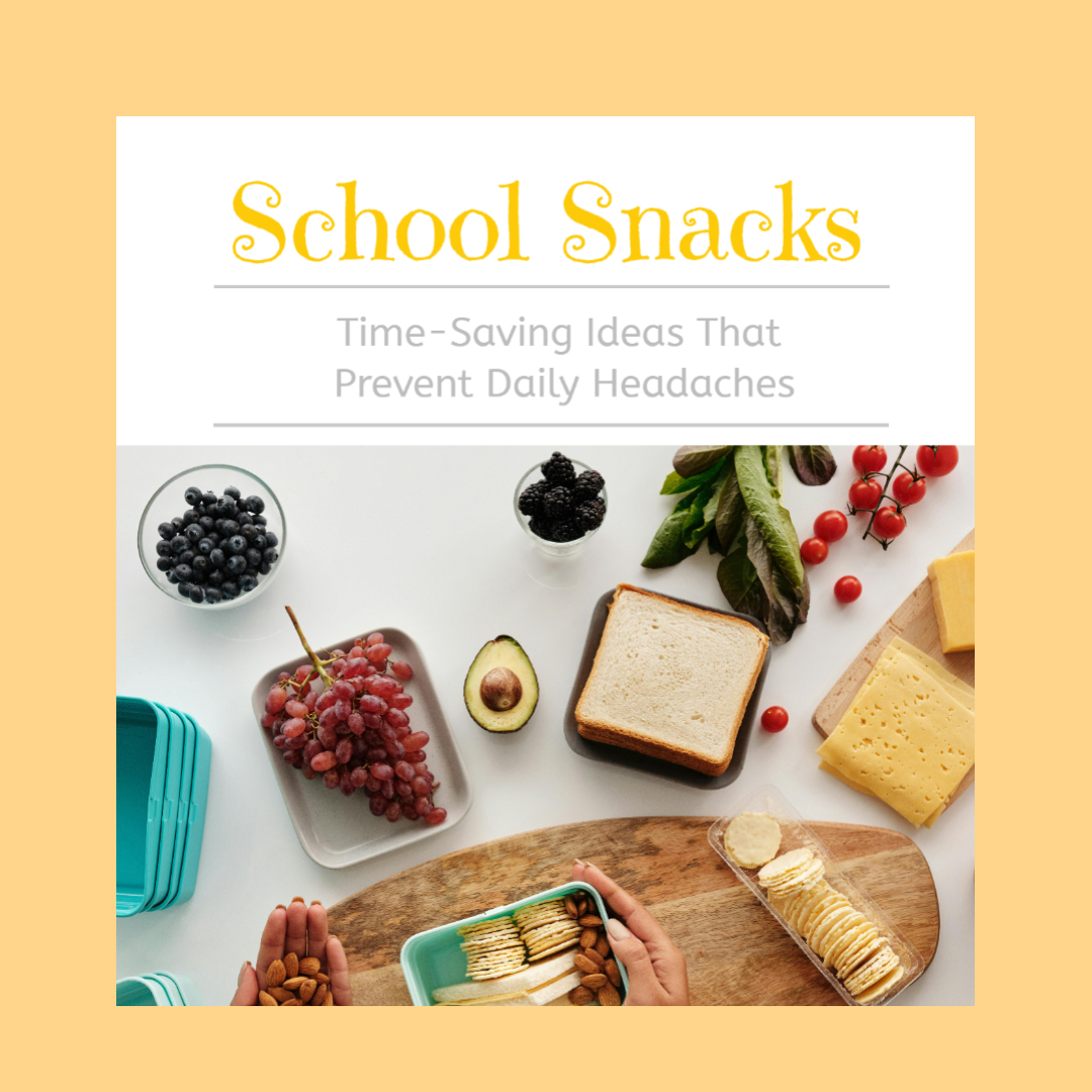 School Snacks: Ideas That Save Time and Prevent Daily Headaches